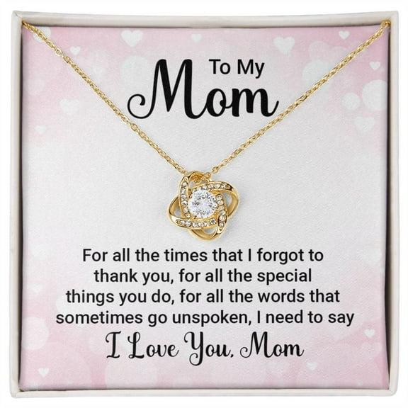 To My Mom, I Need To Say Love Knot Necklace | To Mom