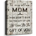thumbnail image 1 of To My Other Mom You Didn''t Give Me The Gift of Life Life Gave Me the Gift Of You Wooden Sign Rustic Family Wall Hanging Decor Thanksgiving Gift for Stepmom Bonus Foster Mom Mother in Law 12x16, 1 of 6