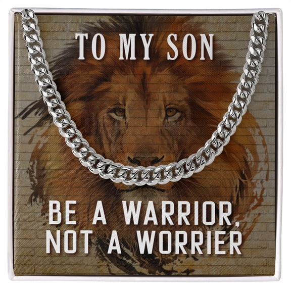 To My Son Be a Warrior Not a Worrier Cuban Chain