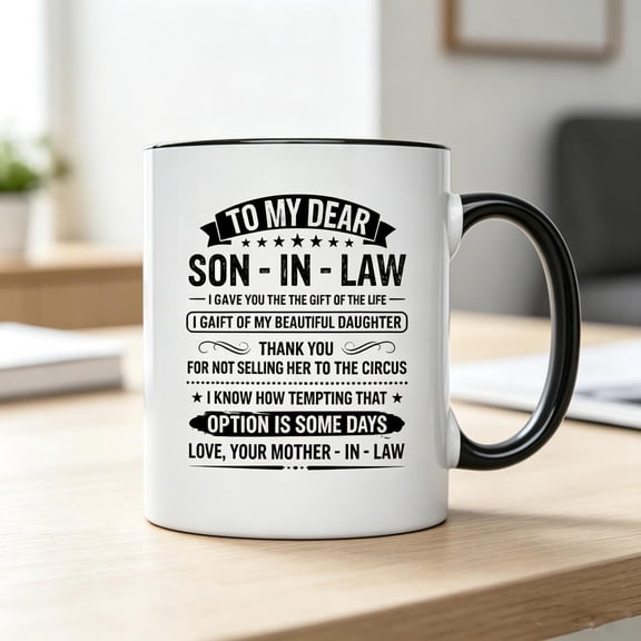 To My Son-In-Law Mug, Sarcastic Circus Joke Ceramic Cup For Him, 11oz Funny Gift Dishwasher Microwave Safe Fade-Resistant Print For Coffee Tea