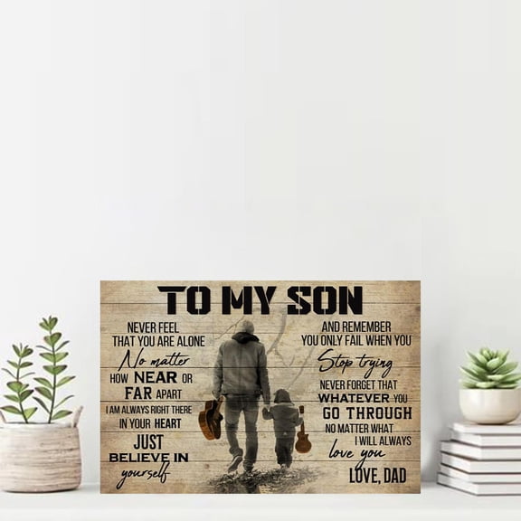 To My Son Never Feel That You Are Alone Poster 11 x 17 Inch Poster
