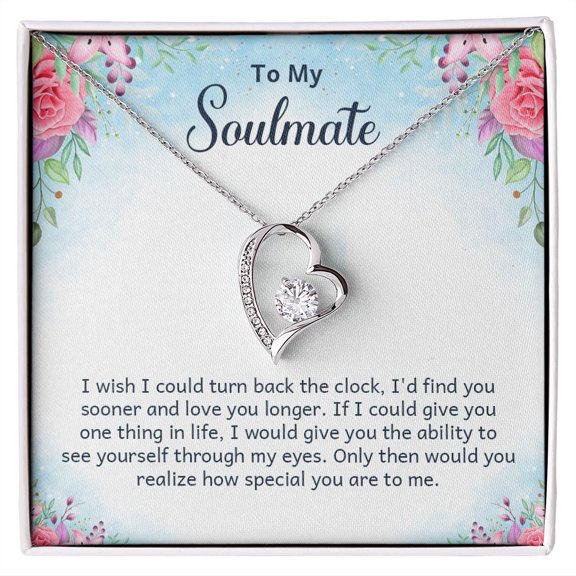 To My Soulmate I Wish I Could Turn Back Forever Necklace w Message Card