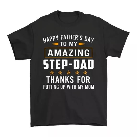 To My Stepdad T-Shirt Happy Father Day to My Amazing Step Dad Tee Bonus Dad Gift