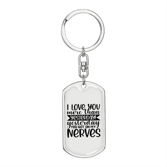 To My Wife I Love You More Than Yesterday Dog Tag Keychain Stainless Steel Silver Tone or Gold Tone