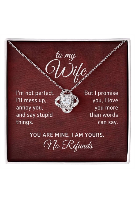 To My Wife, I'm Not Perfect, No Refunds, Romantic Love Knot Necklace