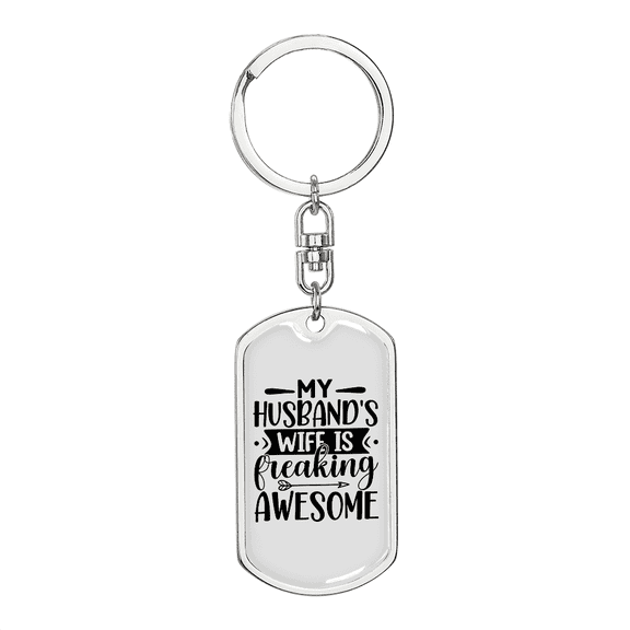 To My Wife My Husband's Wife is Awesome Dog Tag Keychain Stainless Steel Silver Tone or Gold Tone