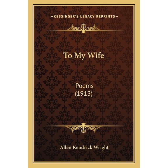 To My Wife : Poems (1913) (Paperback)