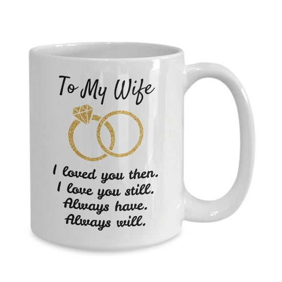 To My Wife Wedding Rings I Love You Anniversary Valentines Gift Coffee coffee mug