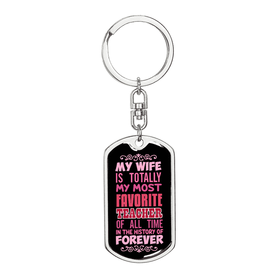 To My Wife  Wife Teacher Forever Stainless Steel or 18k Gold Premium Swivel Dog Tag Keychain