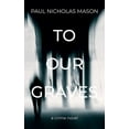 thumbnail image 1 of To Our Graves, (Paperback), 1 of 1