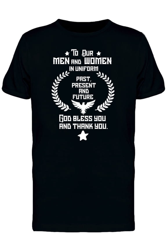 To Our Men And Women In Uniform Men's Black T-shirt