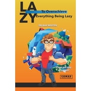 To Overachieve Everything being Lazy Paperback