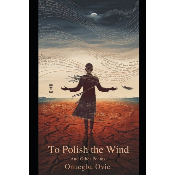 To Polish the Wind: And Other Poems, (Paperback)