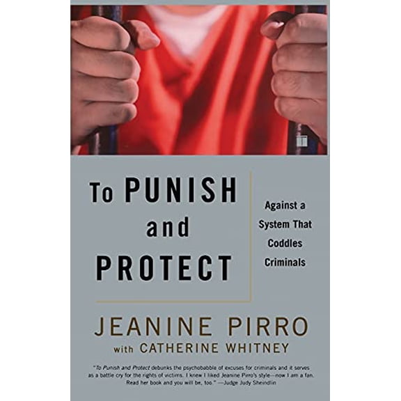 Pre-Owned To Punish and Protect: Against a System That Coddles Criminals (Paperback) 0743265688 9780743265683