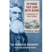 To Purge This Land with Blood A Biography of John Brown [Updated Edition] Hardcover