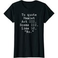 thumbnail image 1 of To Quote Hamlet Funny Literary T-Shirt for Women, 1 of 3