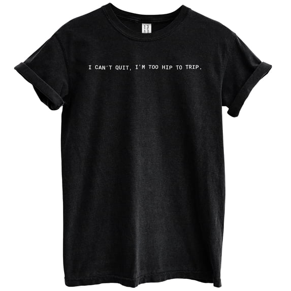 To Quote Too Hip to Trip Graphic Tee T-Shirts for Women Men, Short Sleeve Tops - Vintage Black