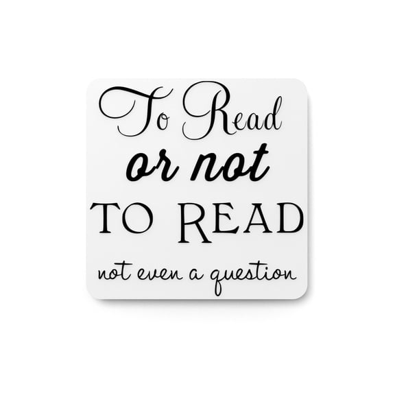 To Read Or Not To Read Not Even A Guestion | Funny sign For Home or Office
