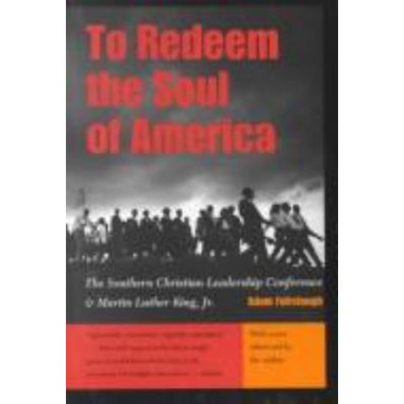 Pre-Owned To Redeem the Soul of America: The Southern Christian Leadership Conference and Martin Luther King, Jr. (Paperback) 0820309389 9780820309385