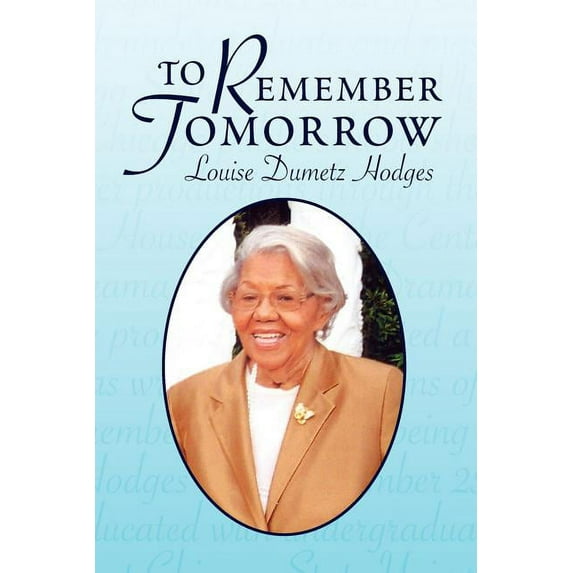 To Remember Tomorrow (Paperback) by Louise Dumetz Hodges