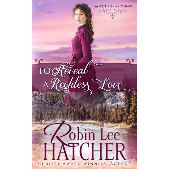 The British Are Coming To Reveal a Reckless Love, Book 4, (Paperback)