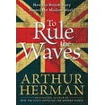 thumbnail image 1 of Pre-Owned To Rule the Waves: How the British Navy Shaped the Modern World (Hardcover) 0060534249 9780060534240, 1 of 1