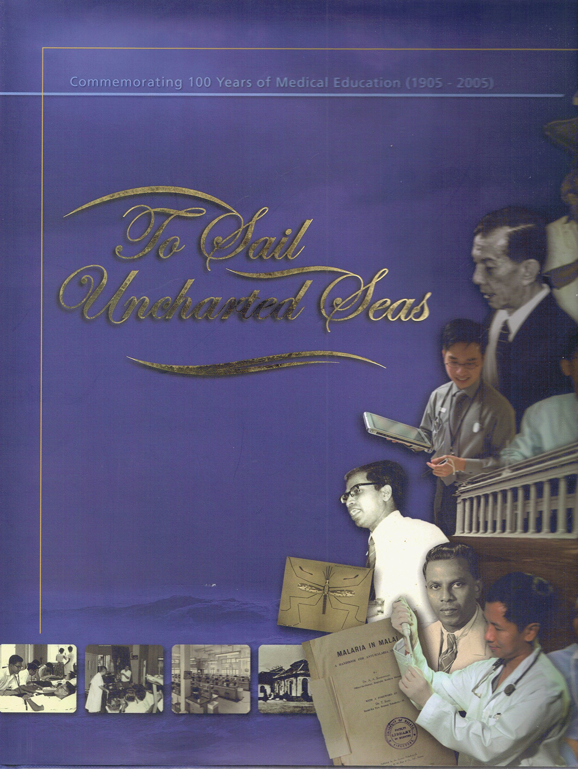 To Sail Uncharted Seas Commemorating 100 Years of Medica Education