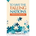 thumbnail image 1 of To Save the Falling Nations: A Physical Task for Spiritual Leaders (Paperback), 1 of 1