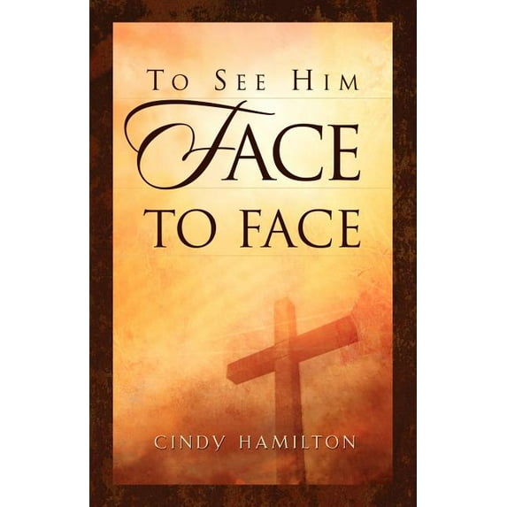 To See Him Face to Face (Paperback)