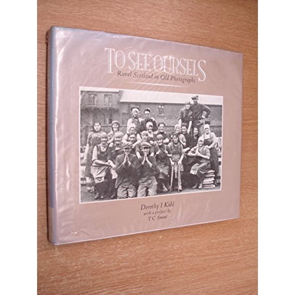 Pre-Owned To See Oursels: Rural Scotland in Old Photographs Paperback