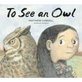 thumbnail image 1 of Pre-Owned To See an Owl (Hardcover) 0593649893 9780593649893, 1 of 1