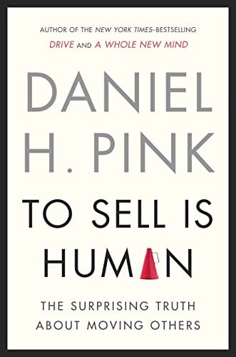 Pre-Owned To Sell Is Human: The Surprising Truth About Moving Others Hardcover Daniel H. Pink