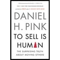 thumbnail image 1 of Pre-Owned To Sell Is Human: The Surprising Truth about Moving Others (Paperback) by Daniel H Pink, 1 of 1