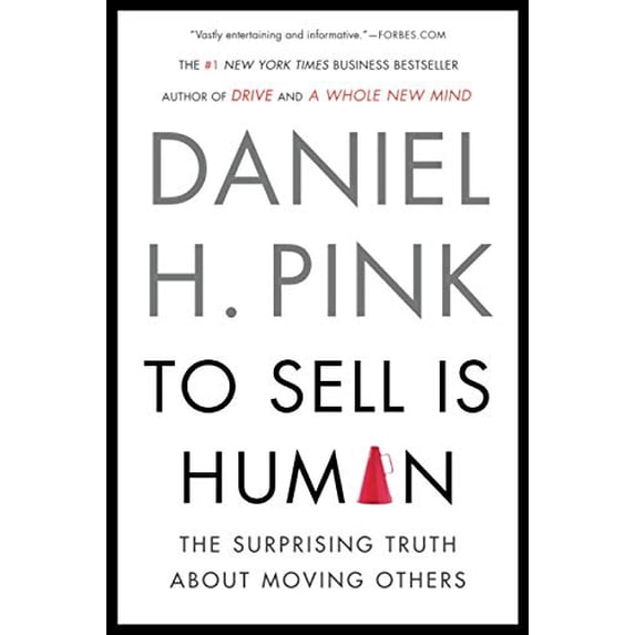 Pre-Owned To Sell Is Human: The Surprising Truth about Moving Others (Paperback) by Daniel H Pink