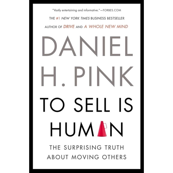 Pre-Owned To Sell Is Human: The Surprising Truth about Moving Others (Paperback) 1594631905 9781594631900