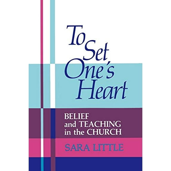 Pre-Owned To Set One's Heart: Belief and Teaching in the Church (Paperback) 0804214425 9780804214421