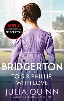 Pre-Owned Bridgerton: To Sir Phillip, With Love (Bridgertons Book 5): Inspiration for the Netflix Original Series Bridgerton: Eloise's story (Bridgerton Family) (Paperback) 0349429464 9780349429465
