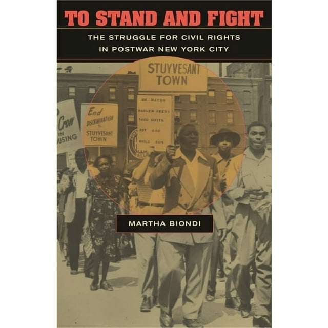 To Stand and Fight: The Struggle for Civil Rights in Postwar New York City (Paperback)