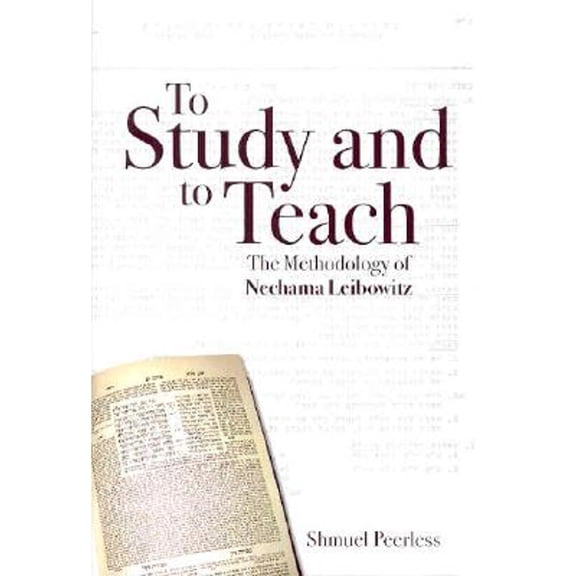 Pre-Owned To Study and to Teach: The Methodology of Nechama Leibowitz (Hardcover) 9657108551 9789657108550