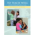 thumbnail image 1 of Pre-Owned To Teach Well: An Early Childhood Practicum Guide (Paperback) 0131995022 9780131995024, 1 of 1