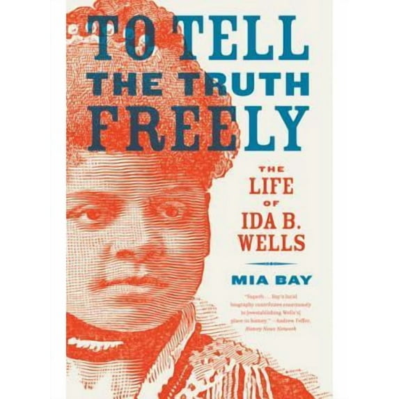 To Tell the Truth Freely: The Life of Ida B. Wells (Paperback)