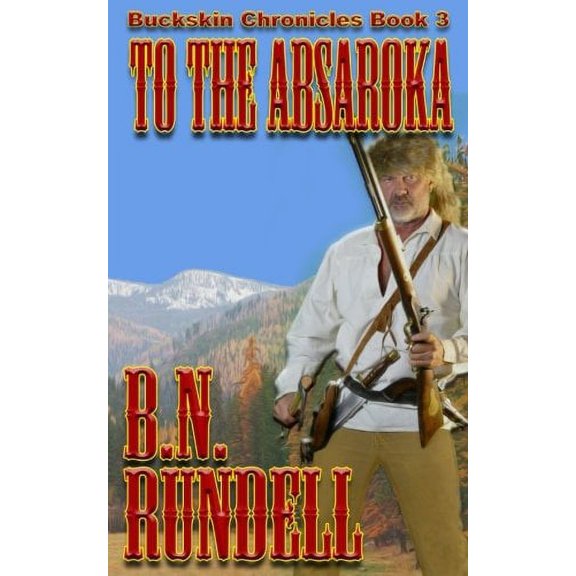 Pre-Owned To The Absaroka (Buckskin Chronicles)