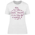 thumbnail image 1 of To The Best Mom In.. Text T-Shirt Women -Image by Shutterstock, Female x-Large, 1 of 2