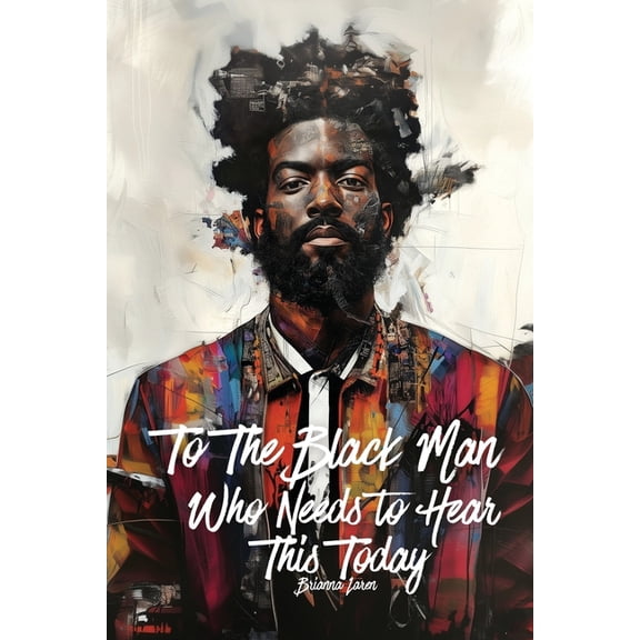 To The Black Man Who Needs To Hear This Today: Affirmations for Black Men, (Paperback)
