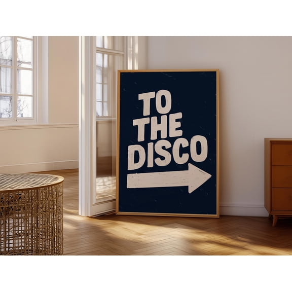 To The Disco Poster Funky Retro Arrow Wall Art, Poster Only