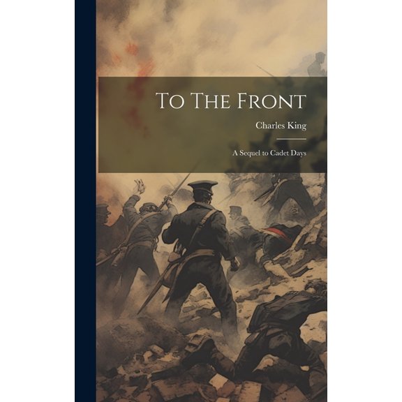 To The Front: A Sequel to Cadet Days (Hardcover)