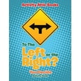 thumbnail image 1 of To The Left or the Right? You Decide Activity Book, (Paperback), 1 of 1