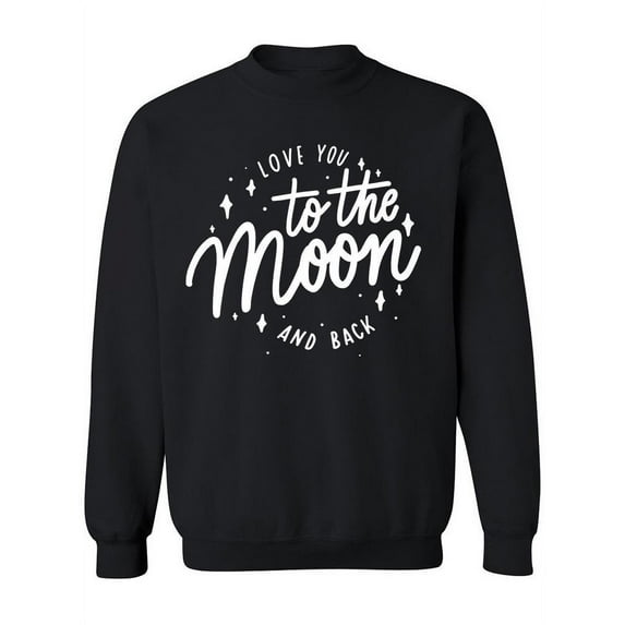 To The Moon And Back Slogan Sweatshirt Women -Image by Shutterstock, Female 3X-Large