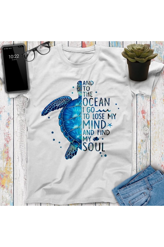 To The Ocean I Go To Loss My Mind And Find My Soul Turtle Shirt, Cute Turtle Gift, Sea Turtle Art Vacation Shirt, Turtle Gifts, Turtle Print
