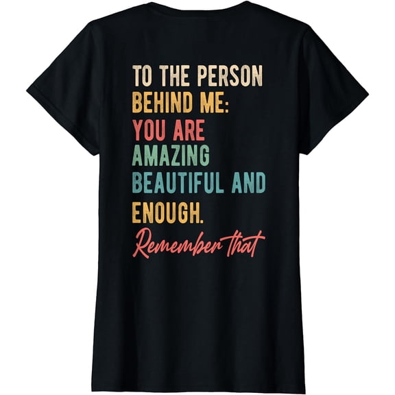 To The Person Behind Me You Matter Self Love Mental Health T-Shirt